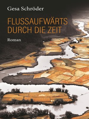 Flussaufwärts durch die Zeit by Gesa Schröder · OverDrive: ebooks ...